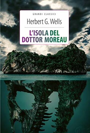 L'isola del dottor Moreau + La macchina del tempo: Ediz. integrali (Grandi classici)